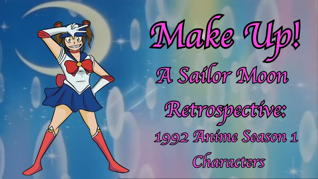 Make Up! A Sailor Moon Retrospective: 1992 Anime Season 1: Characters