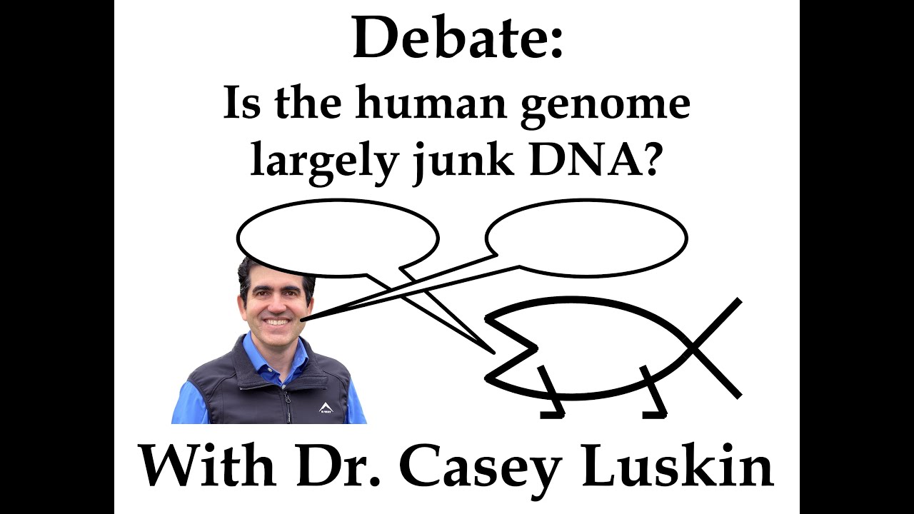 DEBATE: Is the Human Genome Largely Junk DNA? with Dr. Casey Luskin