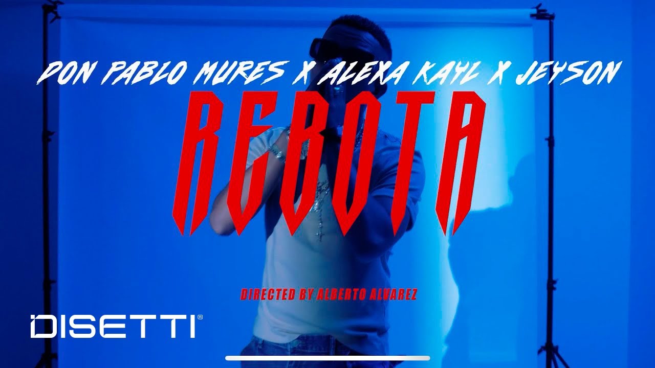 REBOTA - Alexa Kayl, Don Pablo Mures, JEYSON (Official Video)