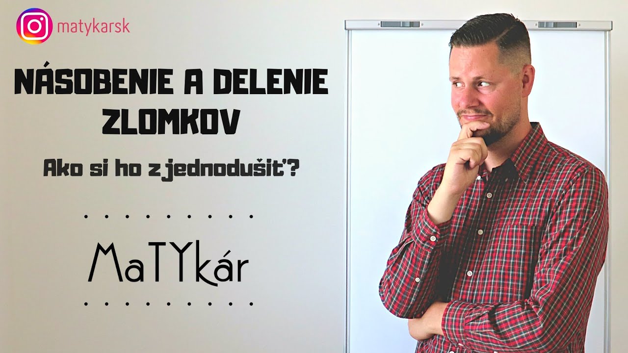 NÁSOBENIE A DELENIE ZLOMKOV | Ako si ho zjednodušiť?