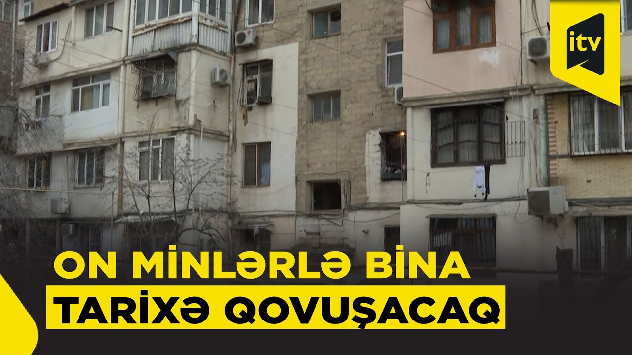 Köhnə binaların sökülməsi və yeni tikintilərlə bağlı təkliflər
