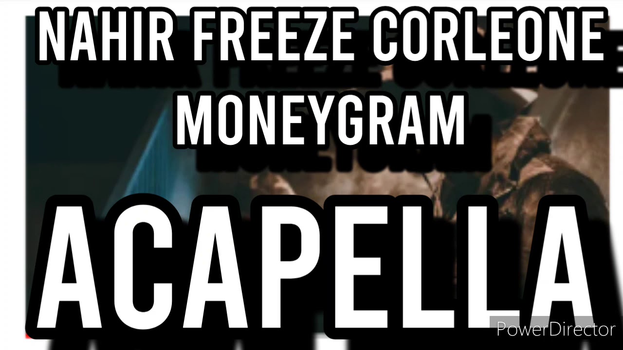 [Acapella] Freeze Corleone × Nahir - Moneygram