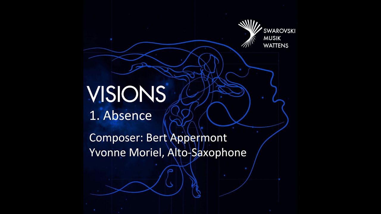 Visions (Bert Appermont) 1.Absence