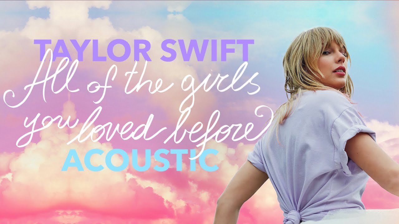 Taylor Swift - All Of The Girls You Loved Before (Acoustic)