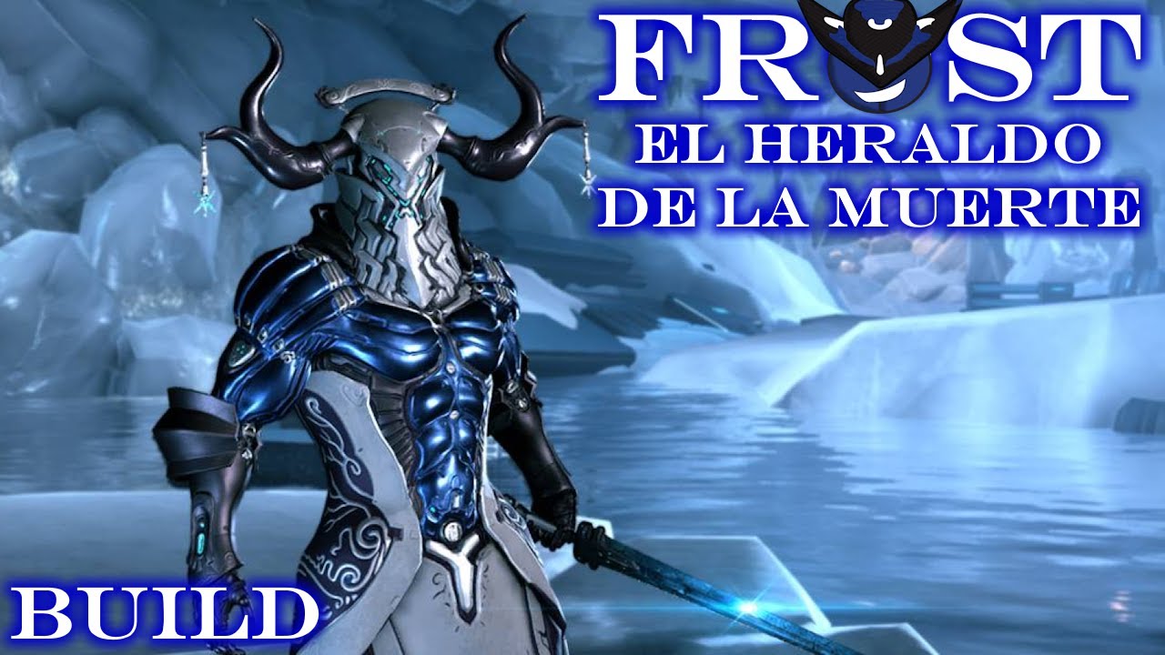 Frost, El Heraldo de la Muerte - Warframe Build en Español 2024