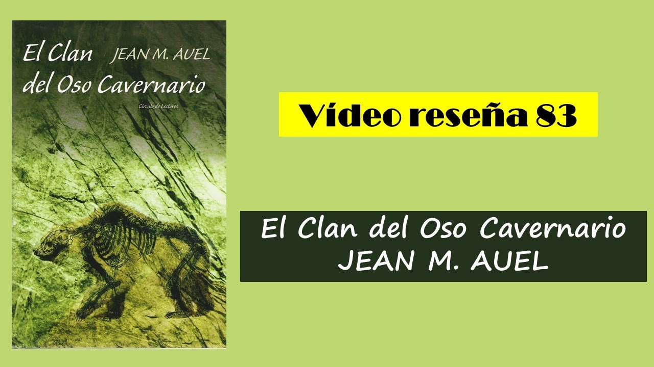 Vídeo reseña (83):  EL CLAN DEL OSO CAVERNARIO (Jean M  Auel)