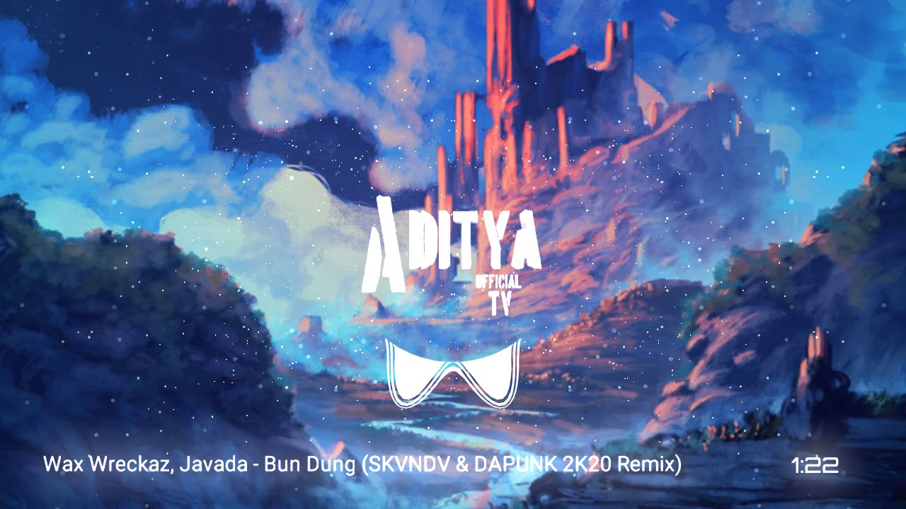 Wax Wreckaz, Javada - Bun Dung (SKVNDV & DAPUNK 2K20 Remix)