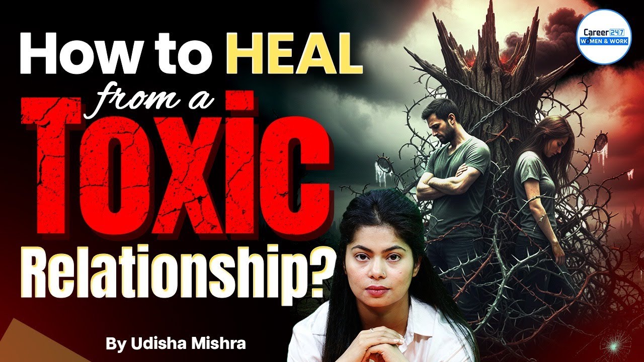 Toxic Relationship vs. Self-Love | Emotional Talk Every Girl Must Listen To | Career247