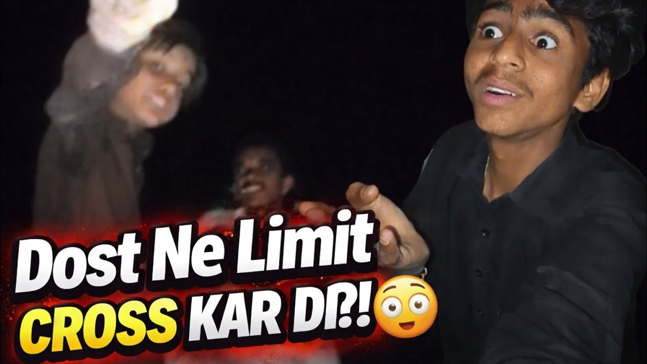 “Dost Ne Limit Cross Kar Di?! 😳”