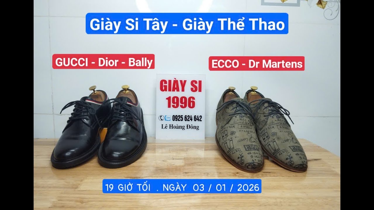 SIÊU PHẨM GIÀY TÂY SI - THỂ THAO NGHÌN ĐÔ ( GUCCI - DIOR - ECCO  ) . NGÀY 03/01/2026