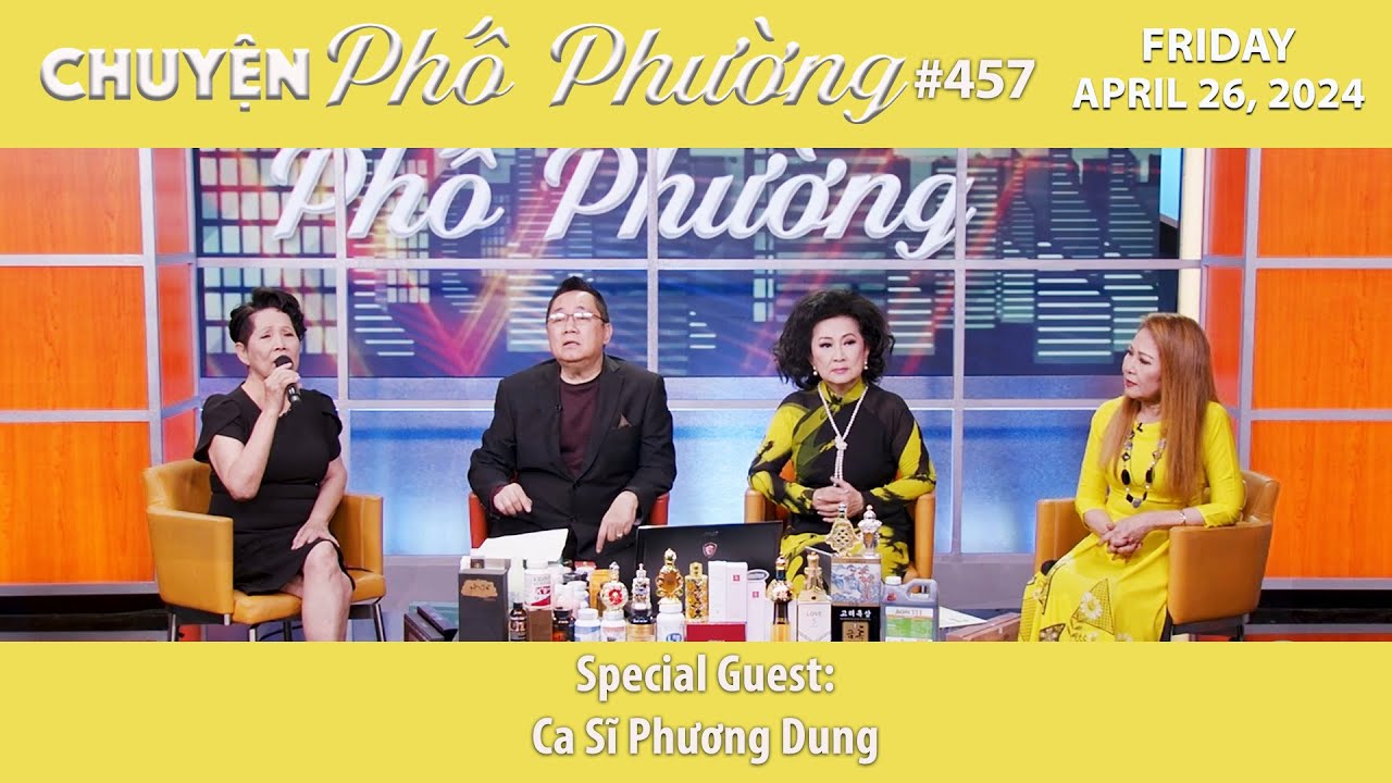 Chuyện Phố Phường #457 | Special Guest:Ca Sĩ Phương Dung | 4/26/24