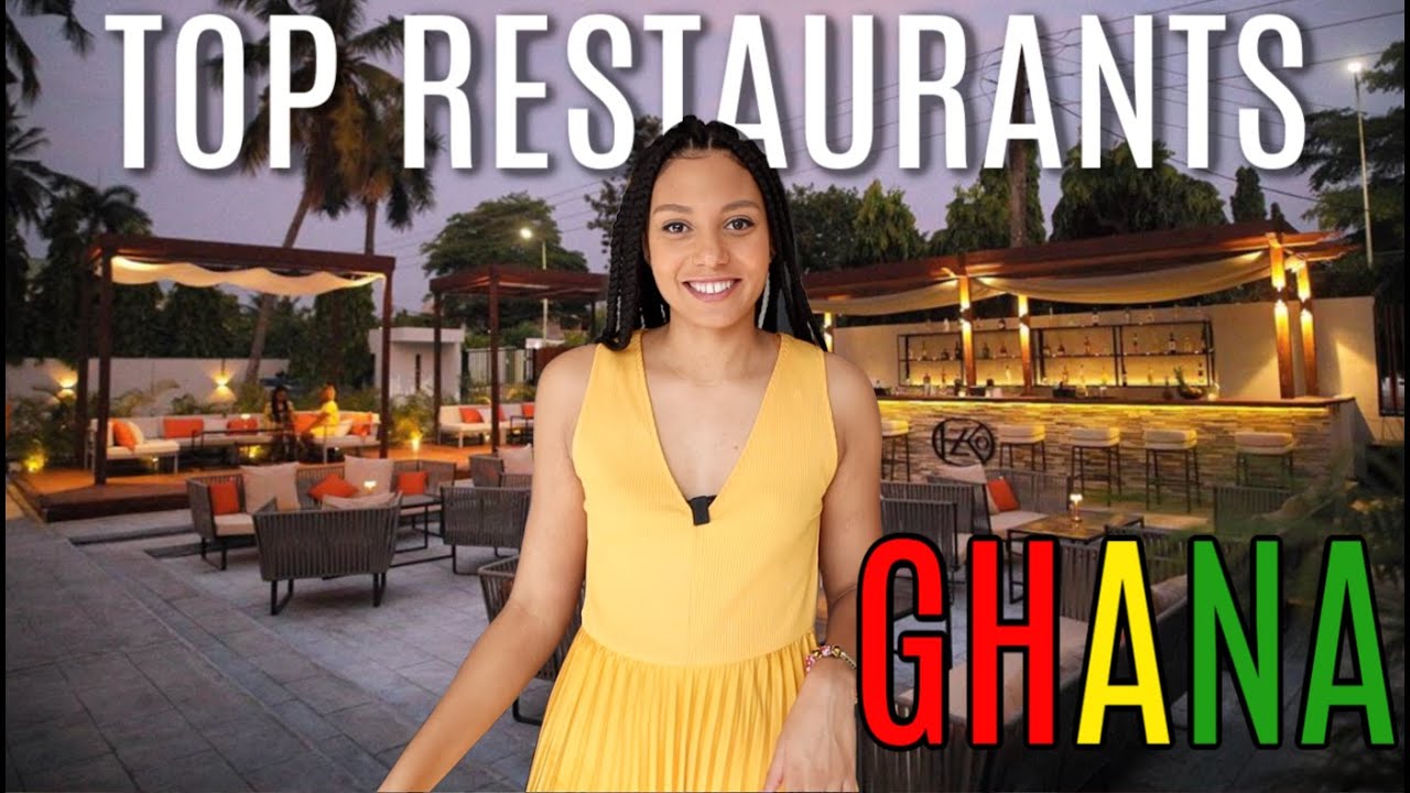 TOP NEW RESTAURANTS IN GHANA | Places to eat in Accra
