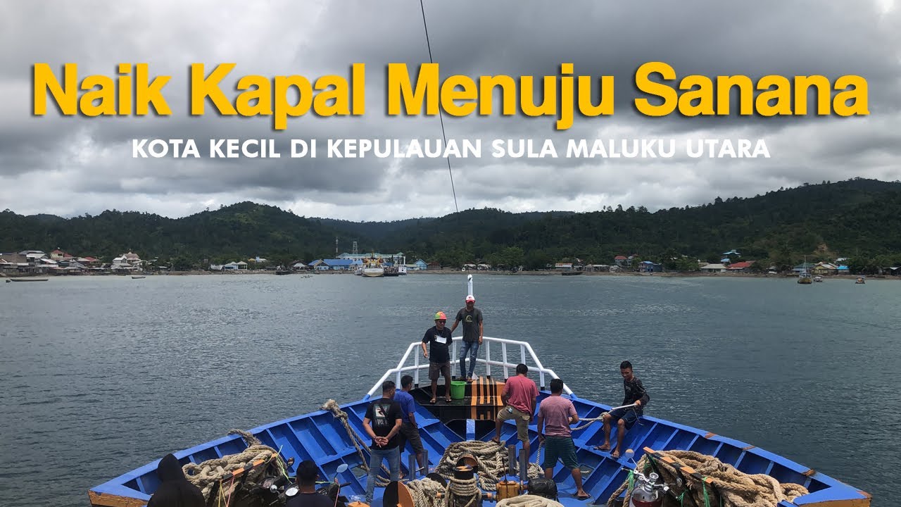 Naik Kapal Menuju Sanana Kepulauan Sula Maluku Utara (Balik Kampung)