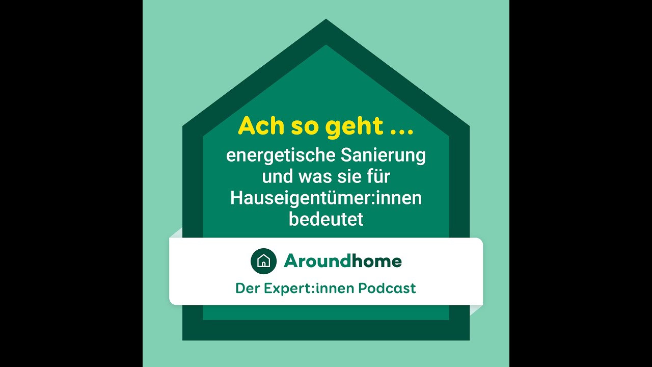 Ach so geht … Energetische Sanierung und was sie für Hauseigentümer:innen bedeutet