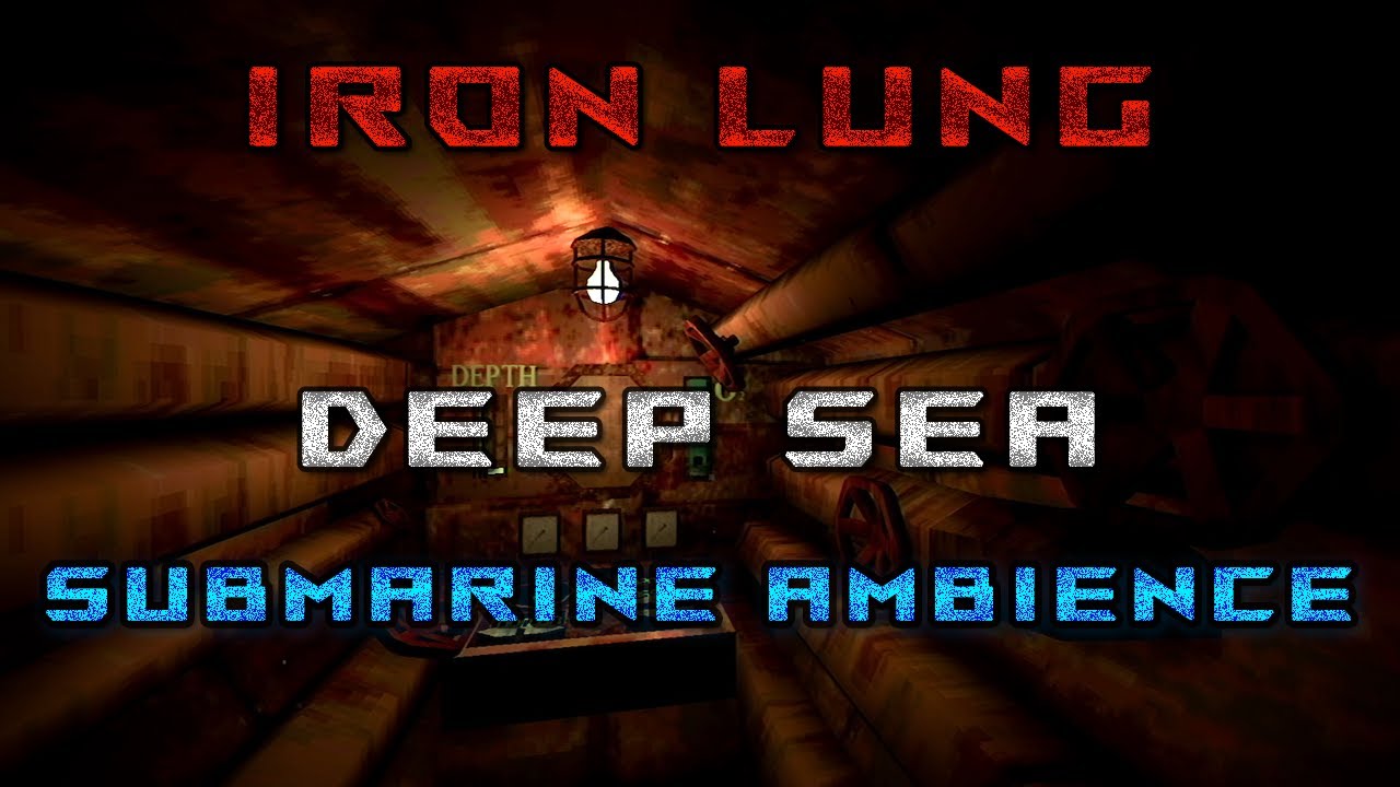 IRON LUNG - Deep Sea Submarine Ambience [4K] [3D Audio]
