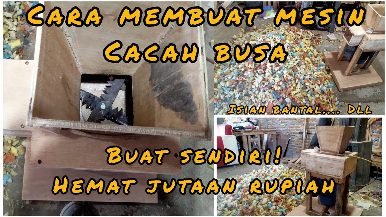 CARA MEMBUAT SENDIRI MESIN PERAJANG BUSA/foam crusher
