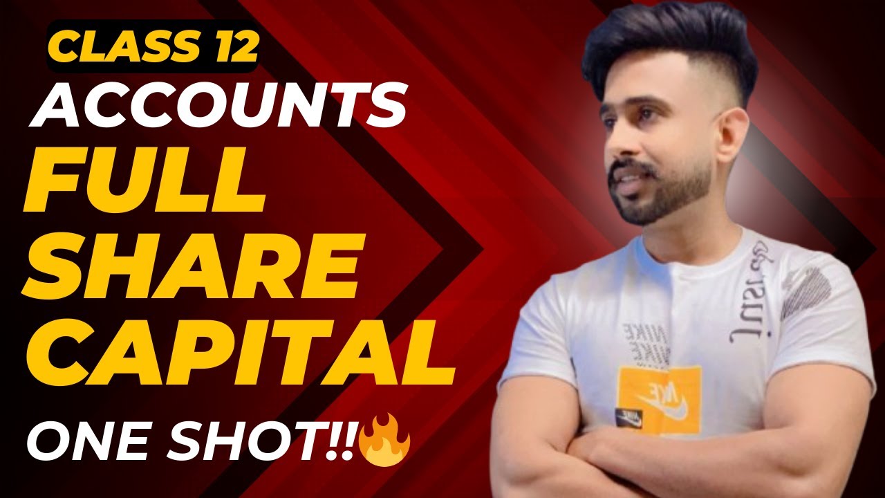 Class 12 Accounts | Share Capital One Shot 📊🔥