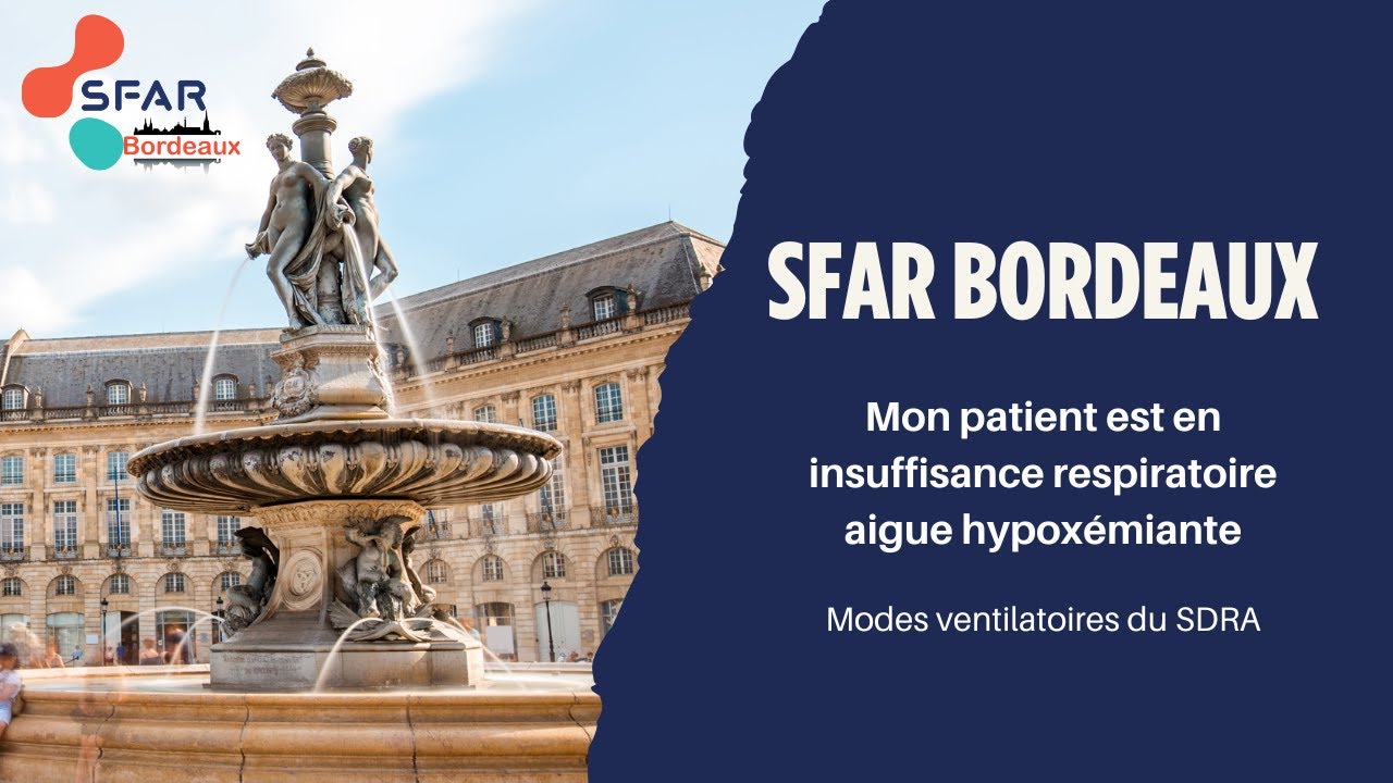 SFAR Bordeaux - Mon patient est en insuffisance respiratoire aigue hypox&eacute;miante - S4