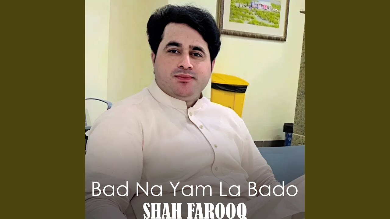 Bad Na Yam La Bado|| Shah Farooq||New song lyrics 2024 || Dua zahra official