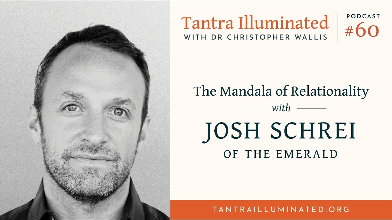 Ep 60 ~ The Mandala of Relationality with Josh Schrei of The Emerald