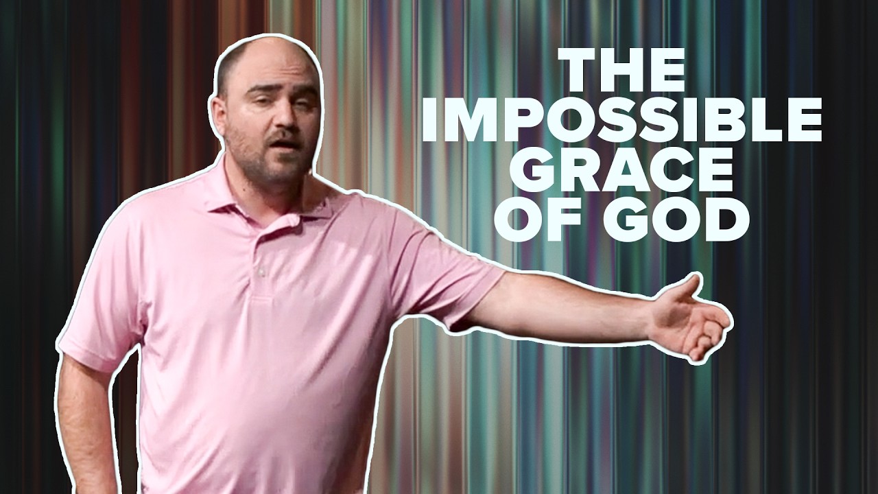 The Impossible Grace of God