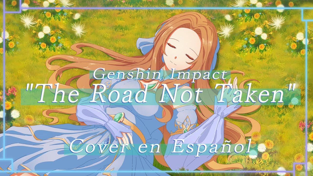 【Genshin Impact】The Road Not Taken 【Cover en Español By Marina Kisaragi】