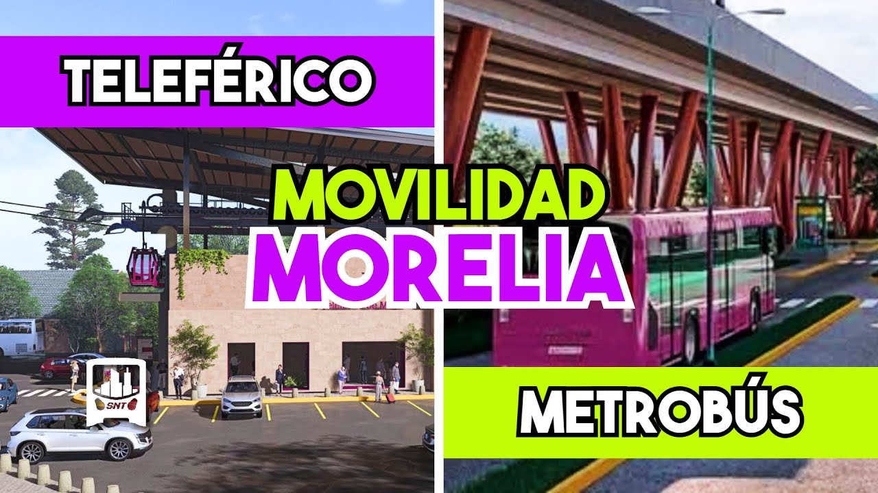 ¡MORELIA tendrá METROBÚS y TELEFÉRICO para su RED de MOVILIDAD! | Todo lo que tienes que saber