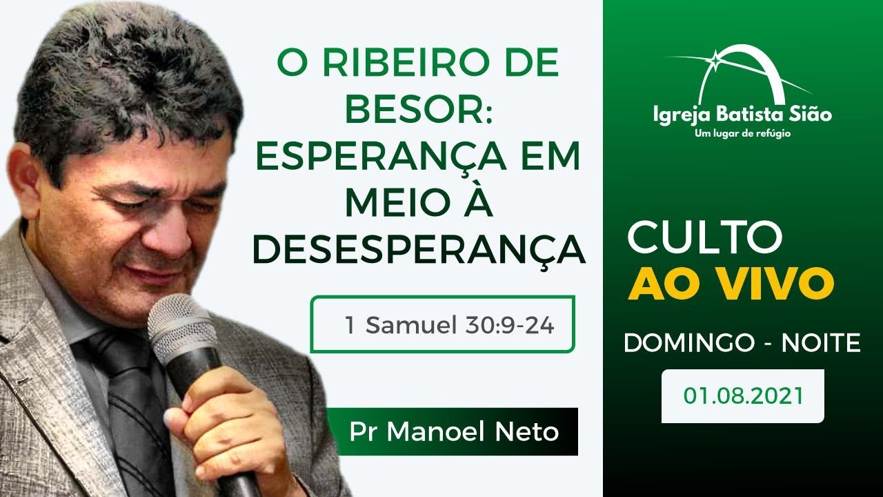 O RIBEIRO DE BESOR: ESPERANÇA EM MEIO À DESESPERANÇA - Pr Manoel Neto