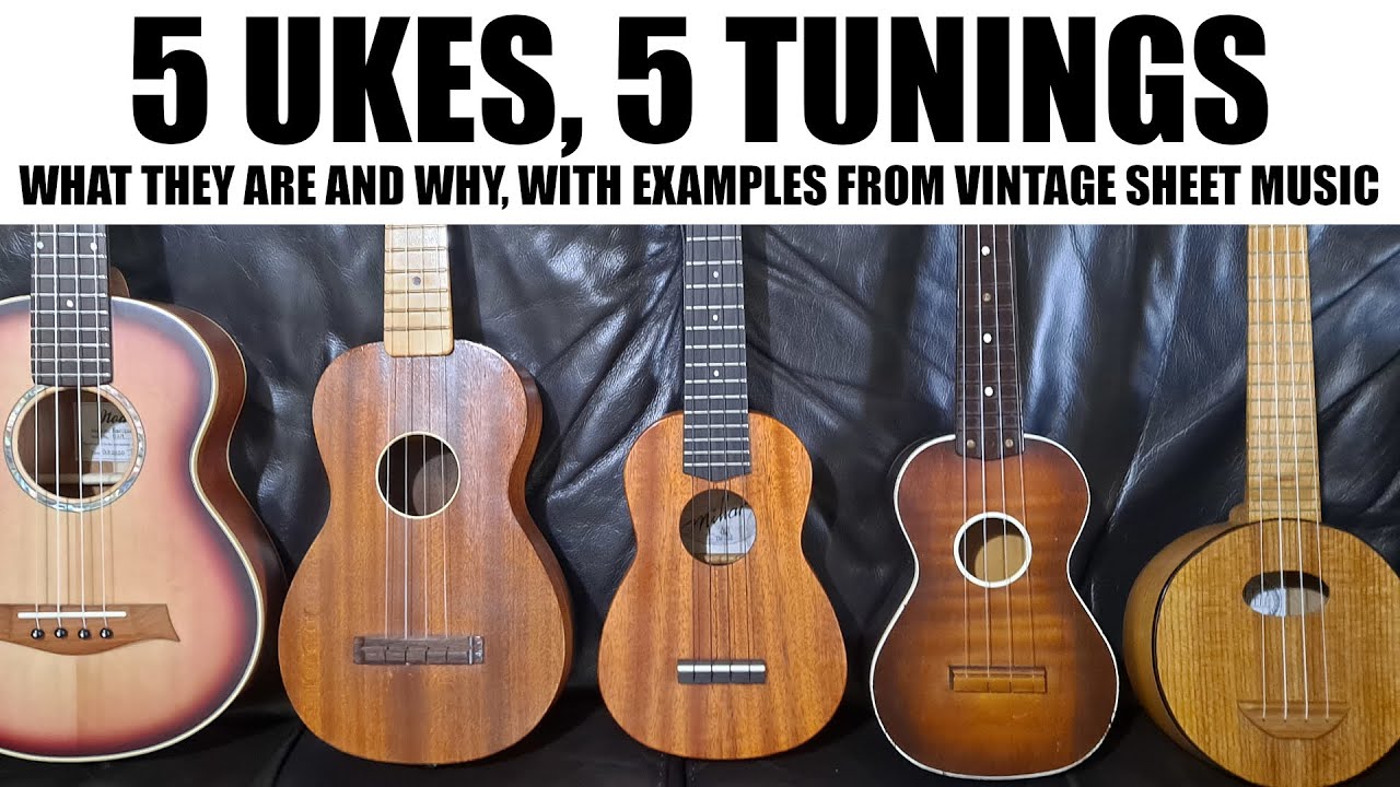 5 Ukuleles, 5 Tunings: What they are and why, with examples from vintage sheet music