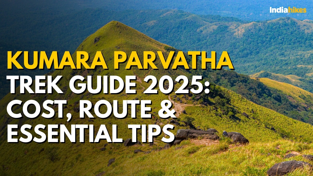 Kumara Parvatha Trek: The COMPLETE 2025 Guide  | Indiahikes
