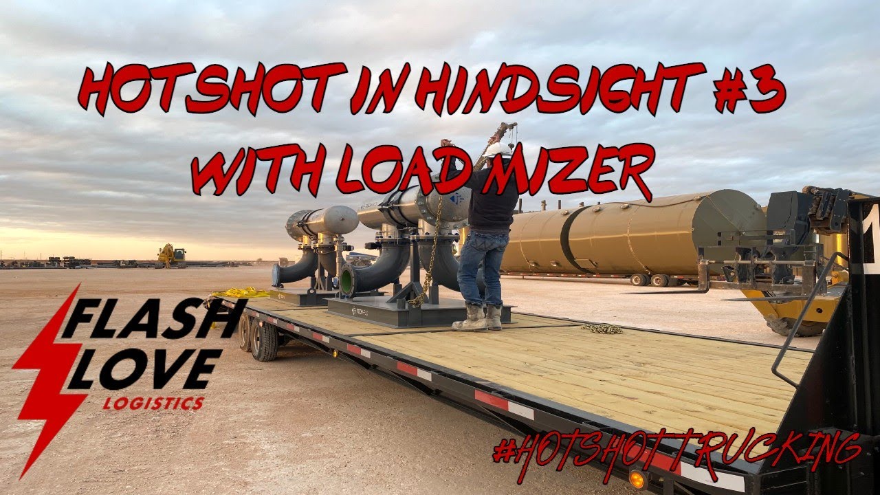 HOTSHOT IN HINDSIGHT #3 WITH LOAD MIZER