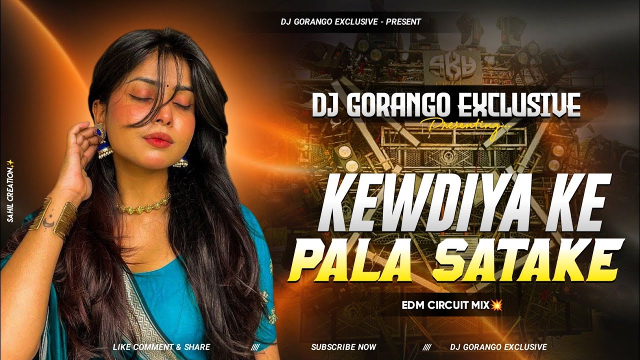 KEWDIYA KE PALA SATAKE | EDM CIRCUIT TRANCE MIX | DJ GORANGO EXCLUSIVE 🔥