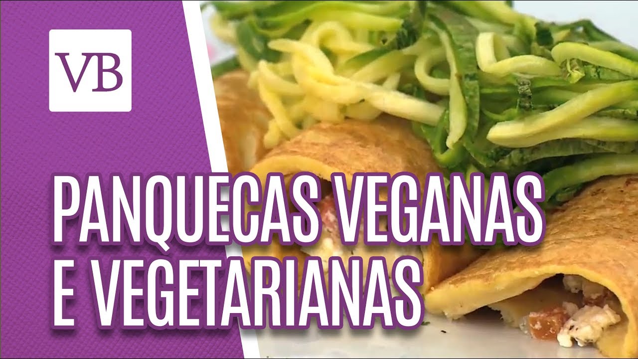 Panquecas veganas e vegetarianas - Você Bonita (05/03/19)