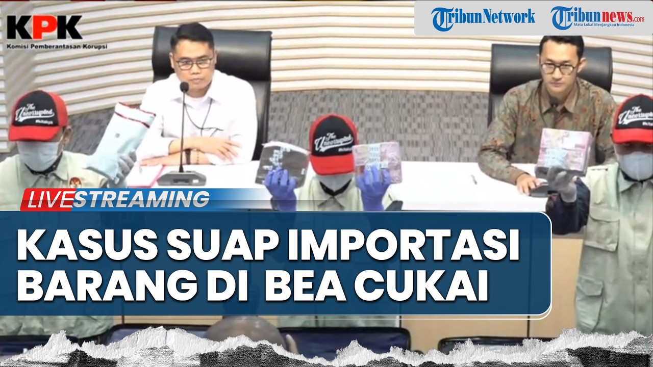 🔴LIVE: Konferensi Pers Kasus Suap Importasi Barang di Ditjen Bea Cukai