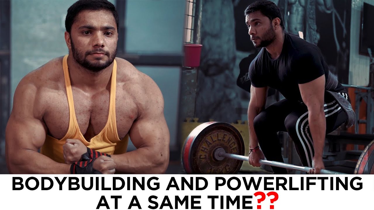 How To Combine POWER-LIFTING & BODYBUILDING At The  Same Time