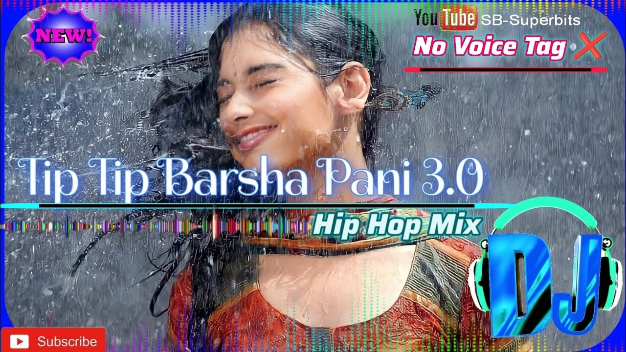 Tip Tip Barsha Pani 3.0 Hip Hop Mix | Hindi DJ Remix @SB-Superbits