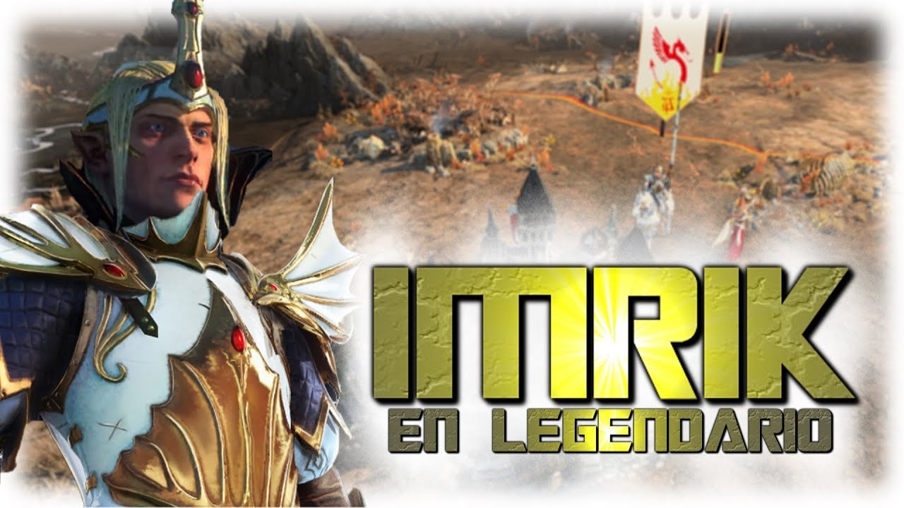 IMRIK (CABALLEROS DE CALEDOR) en Legendario EARLY ACCESS MORTAL EMPIRES - FLC. TOTAL WAR WARHAMMER 2