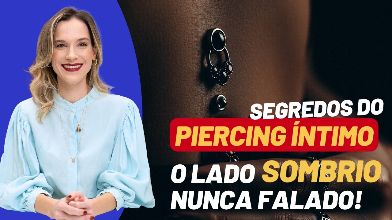 PIERCING &Iacute;NTIMO GENITAL: PODE TE PREJUDICAR?