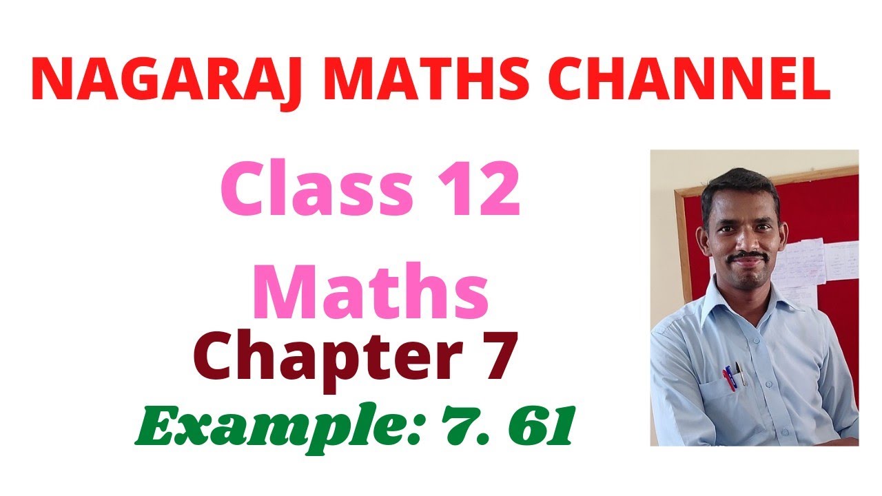 CLASS 12 MATHS EXAMPLE:7.61