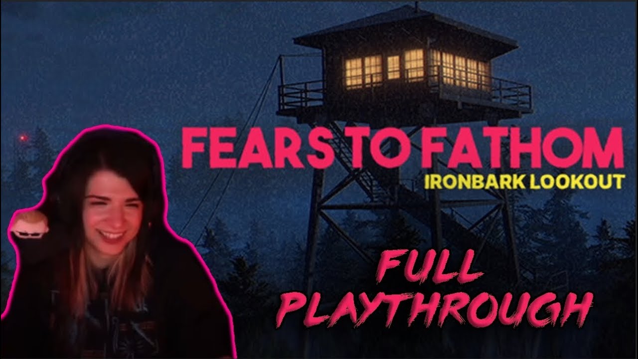 Fears to Fathom: Ironbark Lookout - I'd never take this job - Full Playthrough