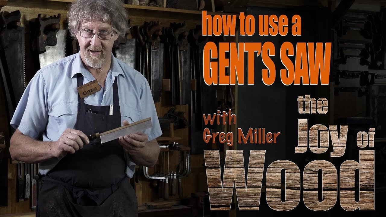 How to use a Gent's Saw -with Greg Miller