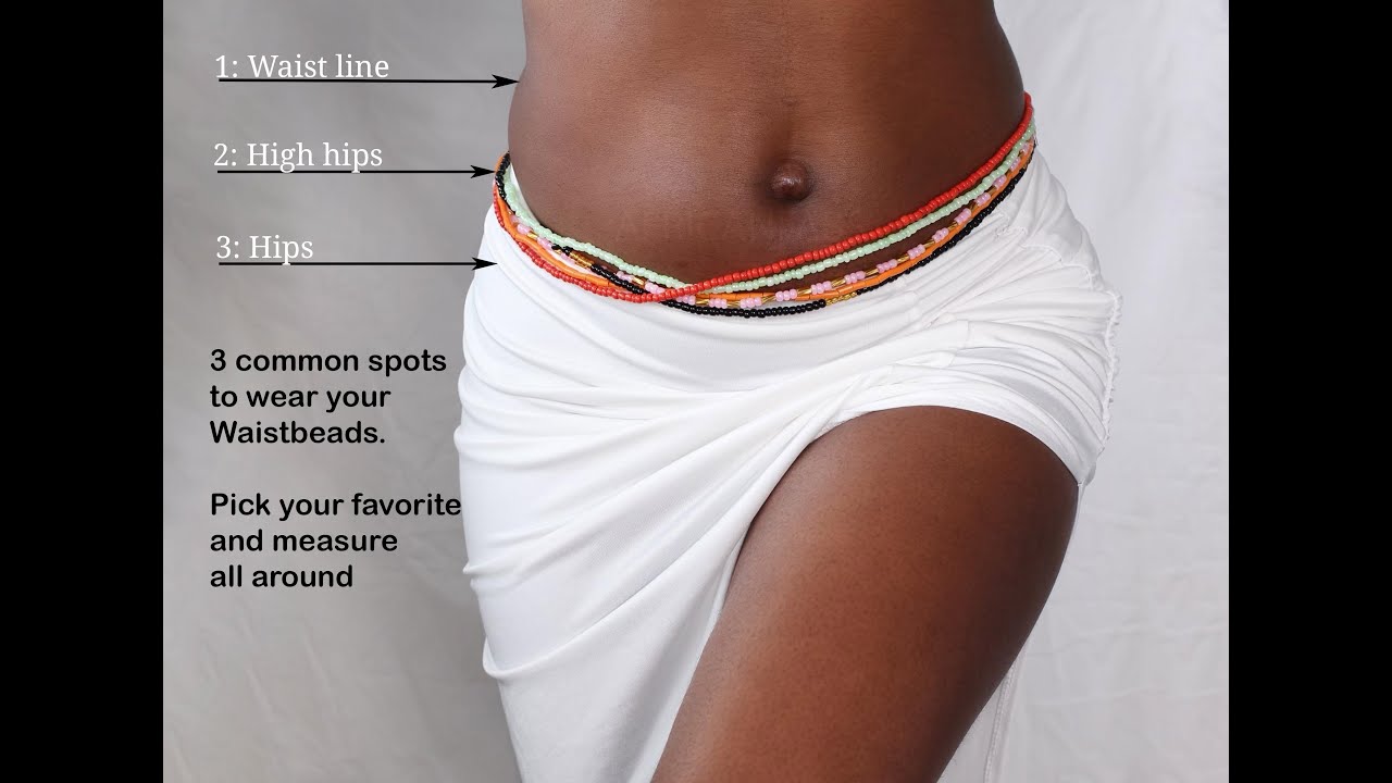 HOW TO MEASURE YOUR WAIST FOR YOUR WAIST BEADS