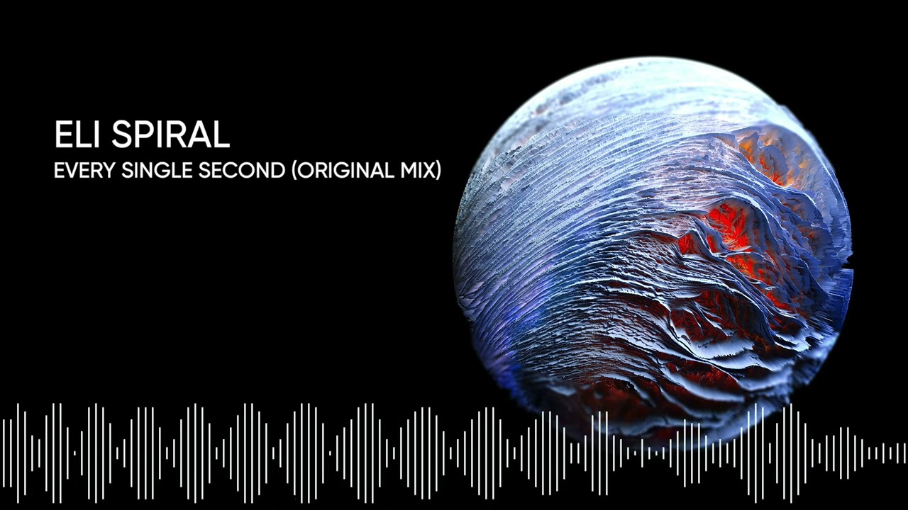 Eli Spiral – Every Single Second (Original Mix)