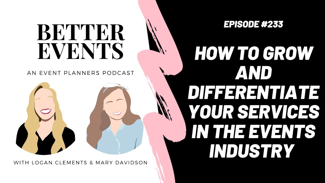 Ep. #233 - How to Grow and Differentiate Your Services in the Events Industry  - Better Events Pod