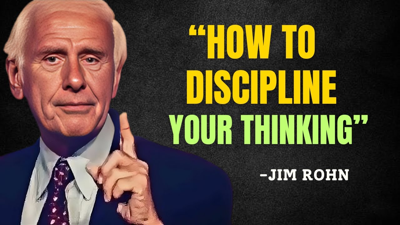 How to Discipline Your Thinking - Jim Rohn Motivation