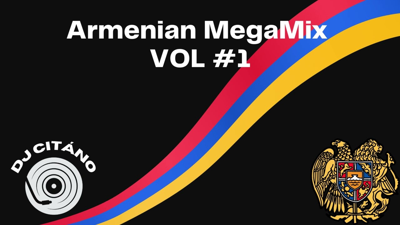 Armenian MegaMix VOL #1 Dj Citano