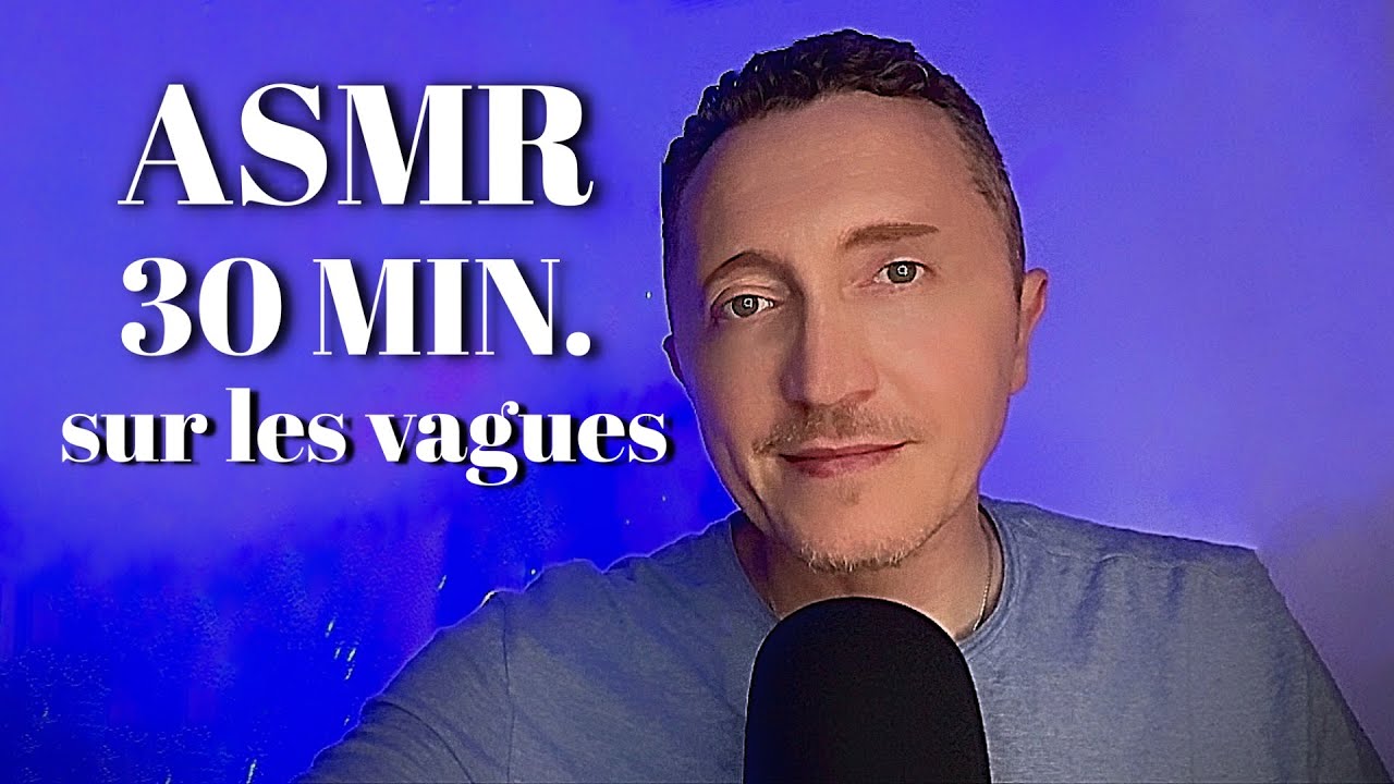 ASMR Sur Les Vagues ( ASMR On The Waves ) 30 MIN