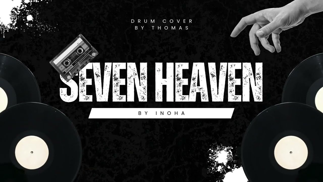 Seventh Heaven By INOHA (Drum Cover)