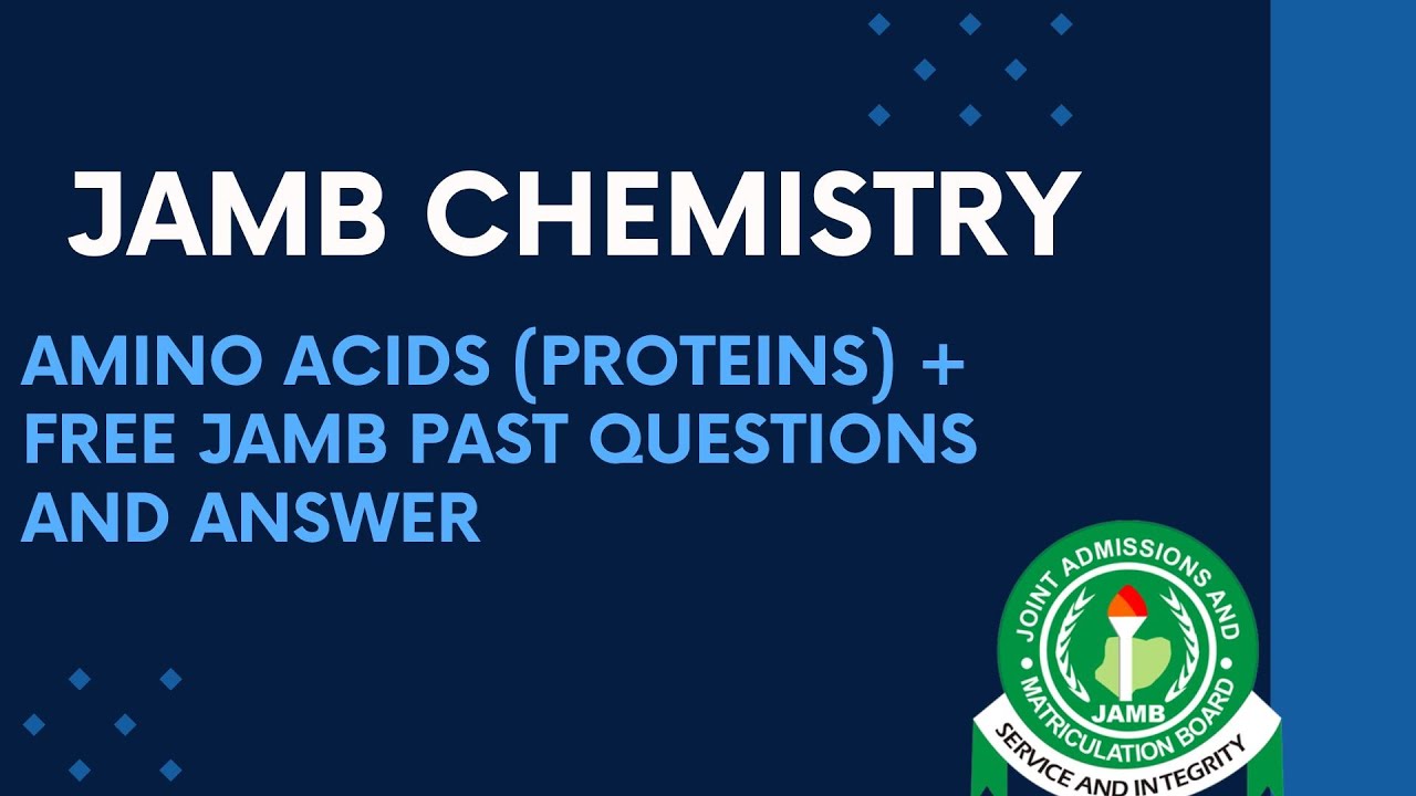 JAMB Chemistry 2025 Ep 221 - Amino Acids (Proteins) + Free JAMB Past Questions & Answers