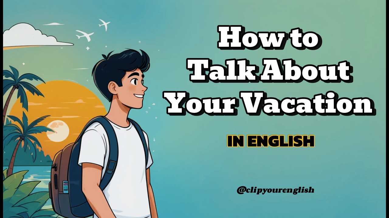 How to Talk About Your Vacation in English | Real Conversations | Learn English Naturally